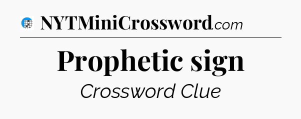 Prophetic sign Crossword Clue