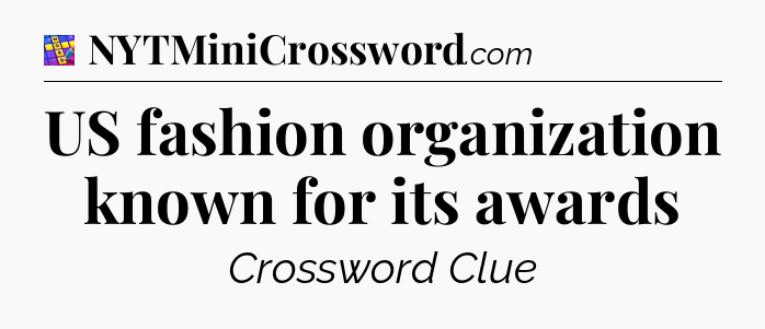 US fashion organization known for its awards Codycross