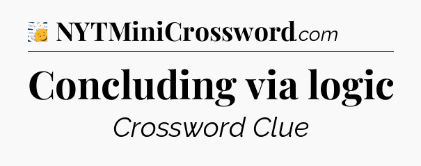 Concluding via logic - 7 Little Words
