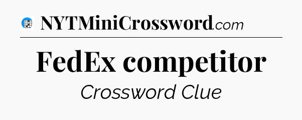 FedEx competitor Crossword Clue