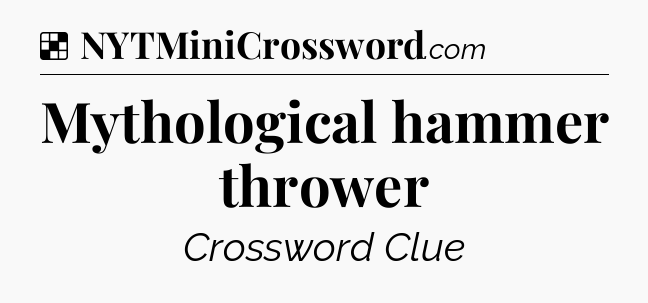 Solution: Mythological hammer thrower - NYT Crossword