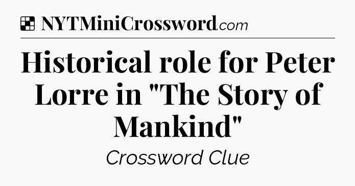 Solution: Historical role for Peter Lorre in 