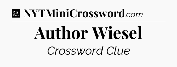 Author Wiesel - LA Times Crossword