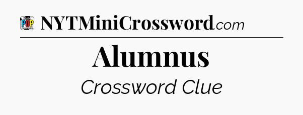 Alumnus Crossword Clue