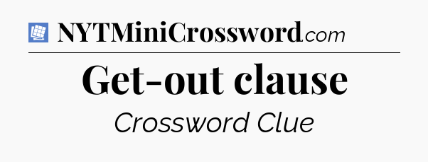 Get-out clause Puzzle Page Crossword Clue