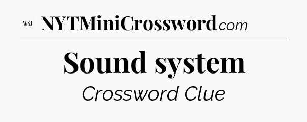 Sound system - WSJ Crossword