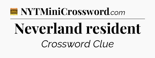 Neverland resident - Eugene Sheffer Crossword