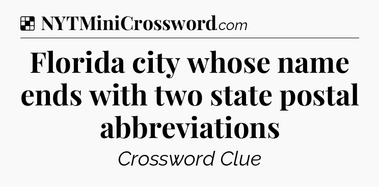 Solution: Florida city whose name ends with two state postal abbreviations - NYT Crossword