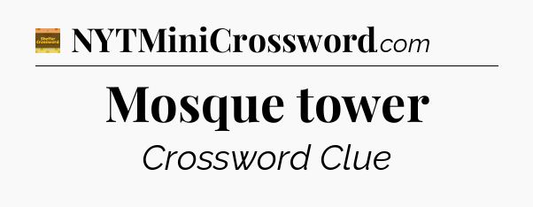 Mosque tower - Eugene Sheffer Crossword