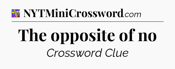 The opposite of no Codycross