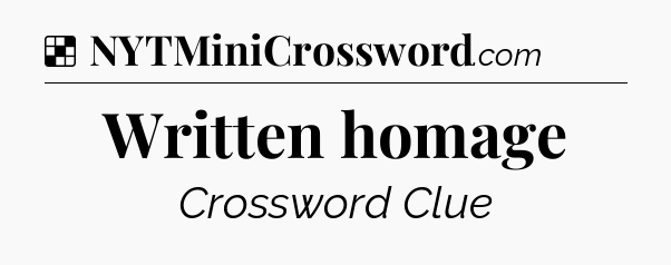 Solution: Written homage - NYT Crossword