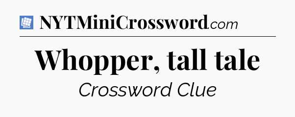 Whopper, tall tale Puzzle Page Crossword Clue
