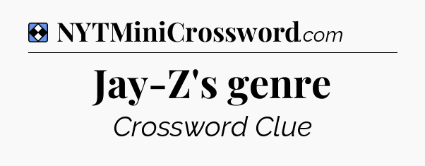 Solution: Jay-Z's genre - NYT Mini Crossword