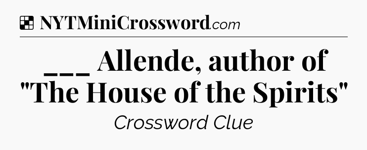 Solution: ___ Allende, author of 