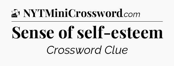 Sense of self-esteem - Daily Themed Classic Crossword