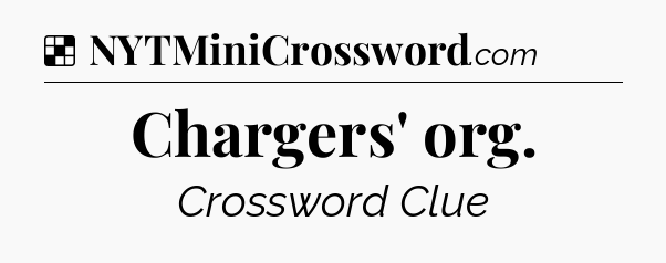 Solution: Chargers' org - NYT Crossword