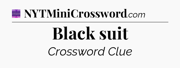 Black suit - Thomas Joseph Crossword