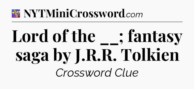 Lord of the __; fantasy saga by J.R.R. Tolkien Codycross