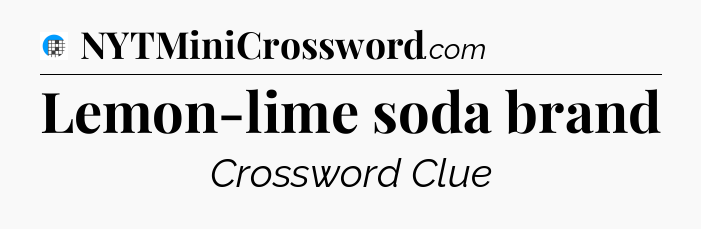 Lemon-lime soda brand Crossword Clue