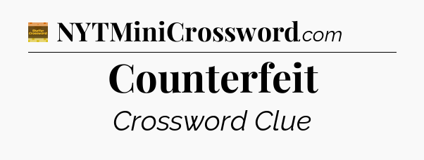 Counterfeit - Eugene Sheffer Crossword