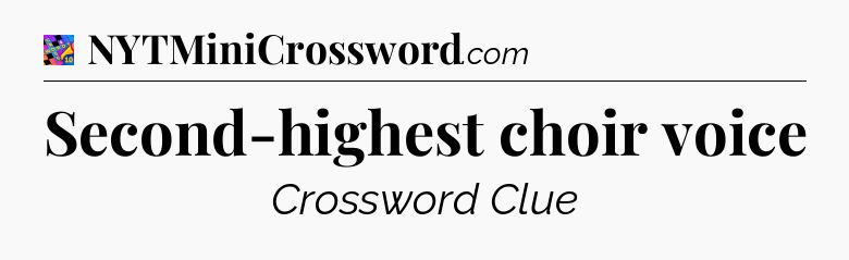 Second-highest choir voice Crossword Clue