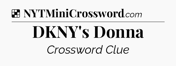 Solution: DKNY's Donna - NYT Crossword