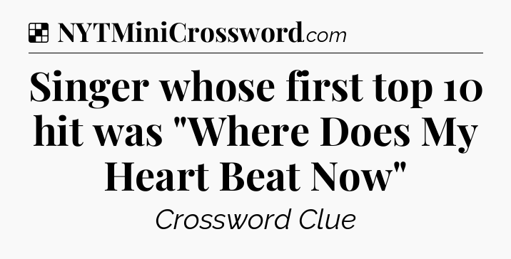 Solution: Singer whose first top 10 hit was 