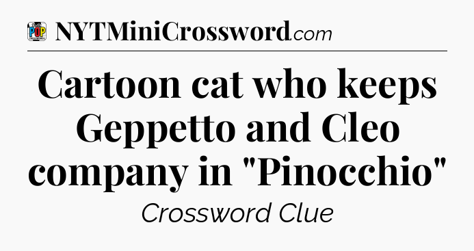 Cartoon cat who keeps Geppetto and Cleo company in 
