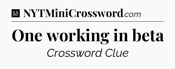 One working in beta - LA Times Crossword