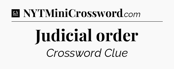 Judicial order - LA Times Crossword