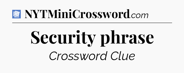 Security phrase Puzzle Page Crossword Clue