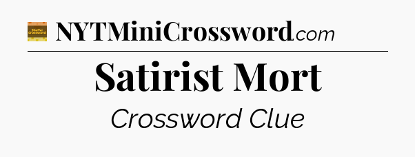 Satirist Mort crossword clue Eugene Sheffer