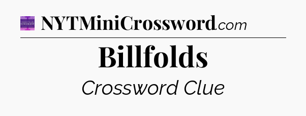 Billfolds - Thomas Joseph Crossword