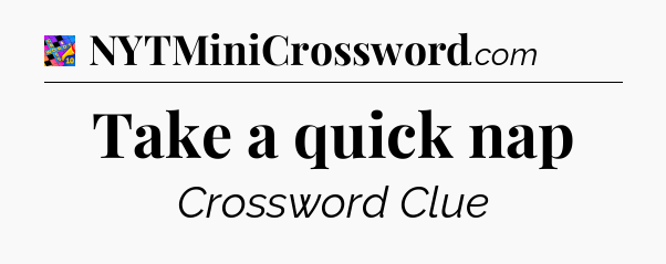 Take a quick nap Crossword Clue