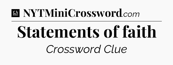 Statements of faith - LA Times Crossword