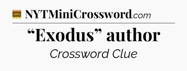“Exodus” author - Eugene Sheffer Crossword