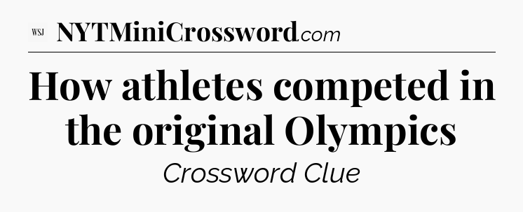 How athletes competed in the original Olympics - WSJ Crossword