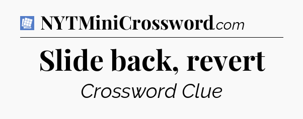 Slide back, revert Puzzle Page Crossword Clue