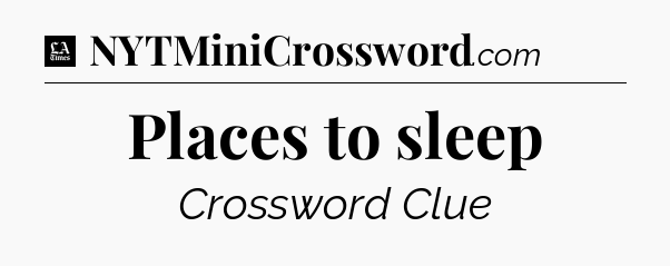 Places to sleep - LA Times Crossword