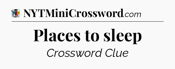 Places to sleep Crossword Clue