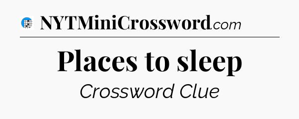 Places to sleep Crossword Clue