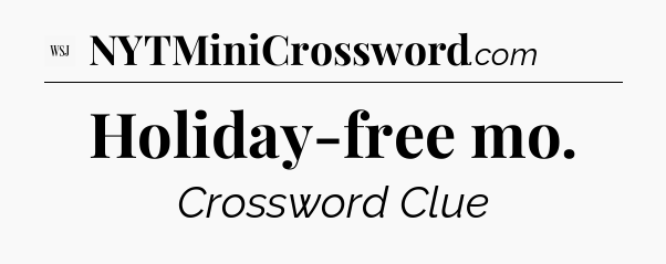 Holiday-free mo - WSJ Crossword