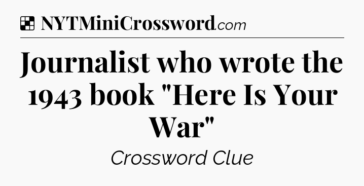Solution: Journalist who wrote the 1943 book 