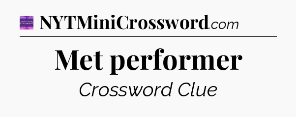 Met performer - Thomas Joseph Crossword