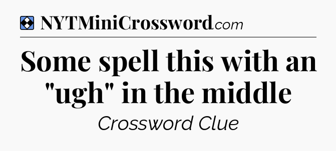 Solution: Some spell this with an 