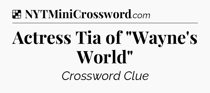 Solution: Actress Tia of 