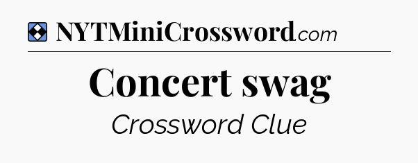 Solution: Concert swag - NYT Mini Crossword