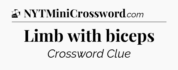 Limb with biceps - Daily Themed Classic Crossword