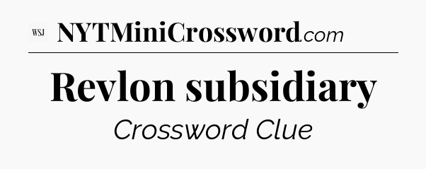 Revlon subsidiary - WSJ Crossword