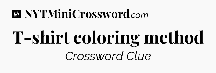 T-shirt coloring method - LA Times Crossword